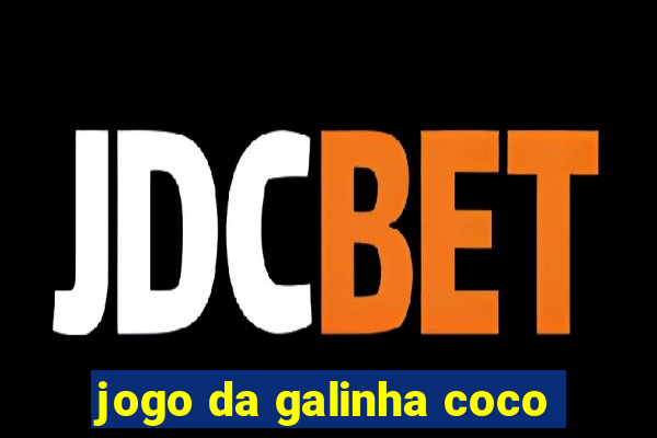 jogo da galinha coco